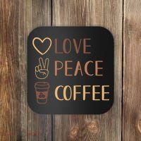 Love Peace Coffee Funny Coaster thumb 0