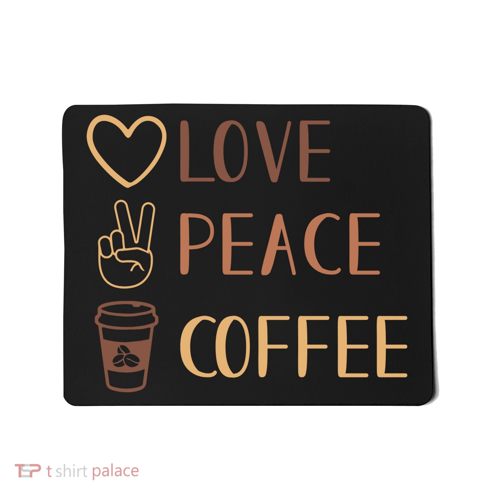 Love Peace Coffee Funny Mousepad
