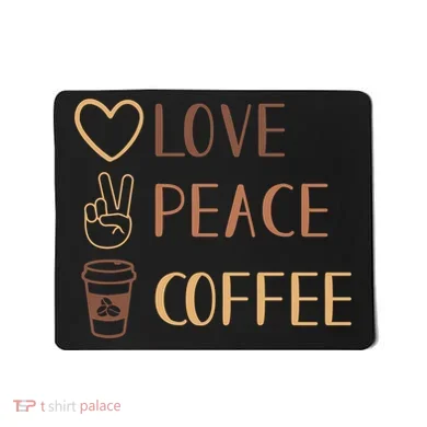 Love Peace Coffee Funny Mousepad
