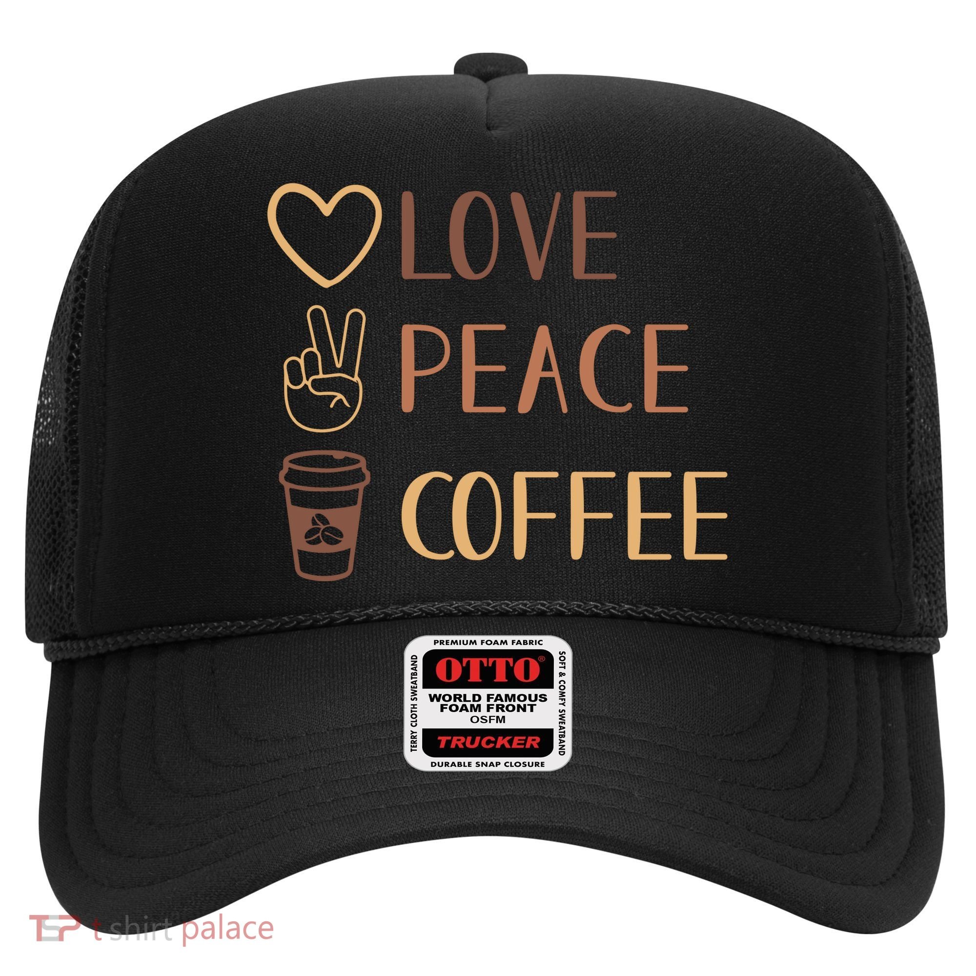 Love Peace Coffee Funny Hat