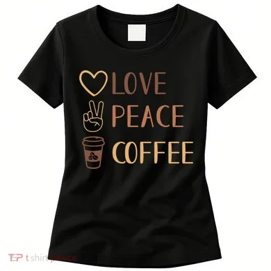 Love Peace Coffee Funny Women's T-Shirt