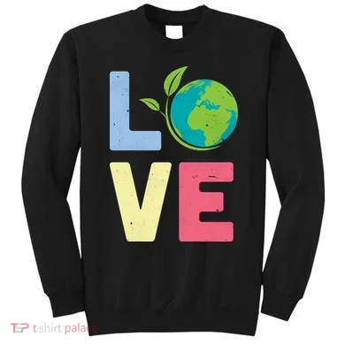 Love Planet Earth Day Sweatshirt