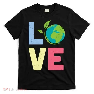 Love Planet Earth Day T-Shirt