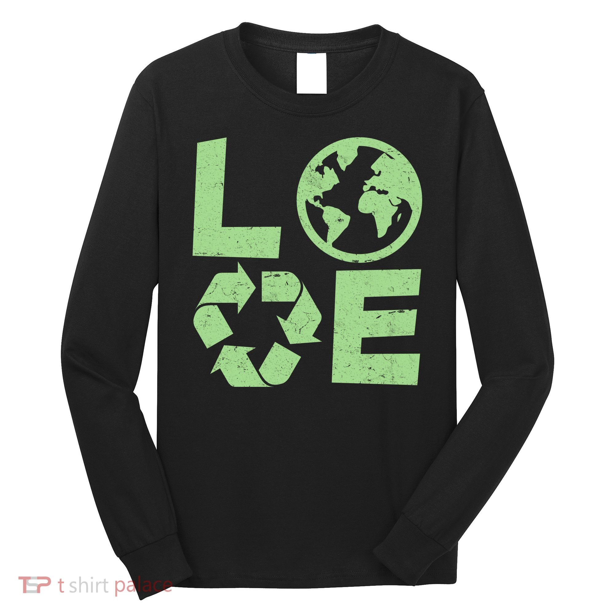 LOVE Recycle Earth Day Long Sleeve Shirt