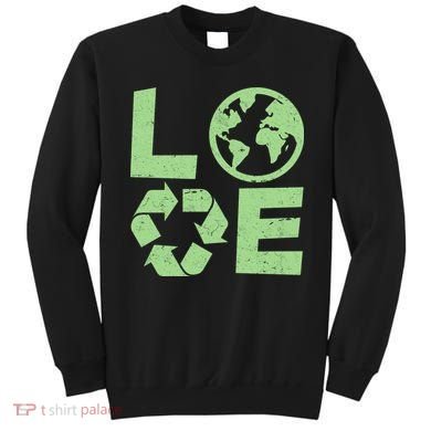 LOVE Recycle Earth Day Sweatshirt