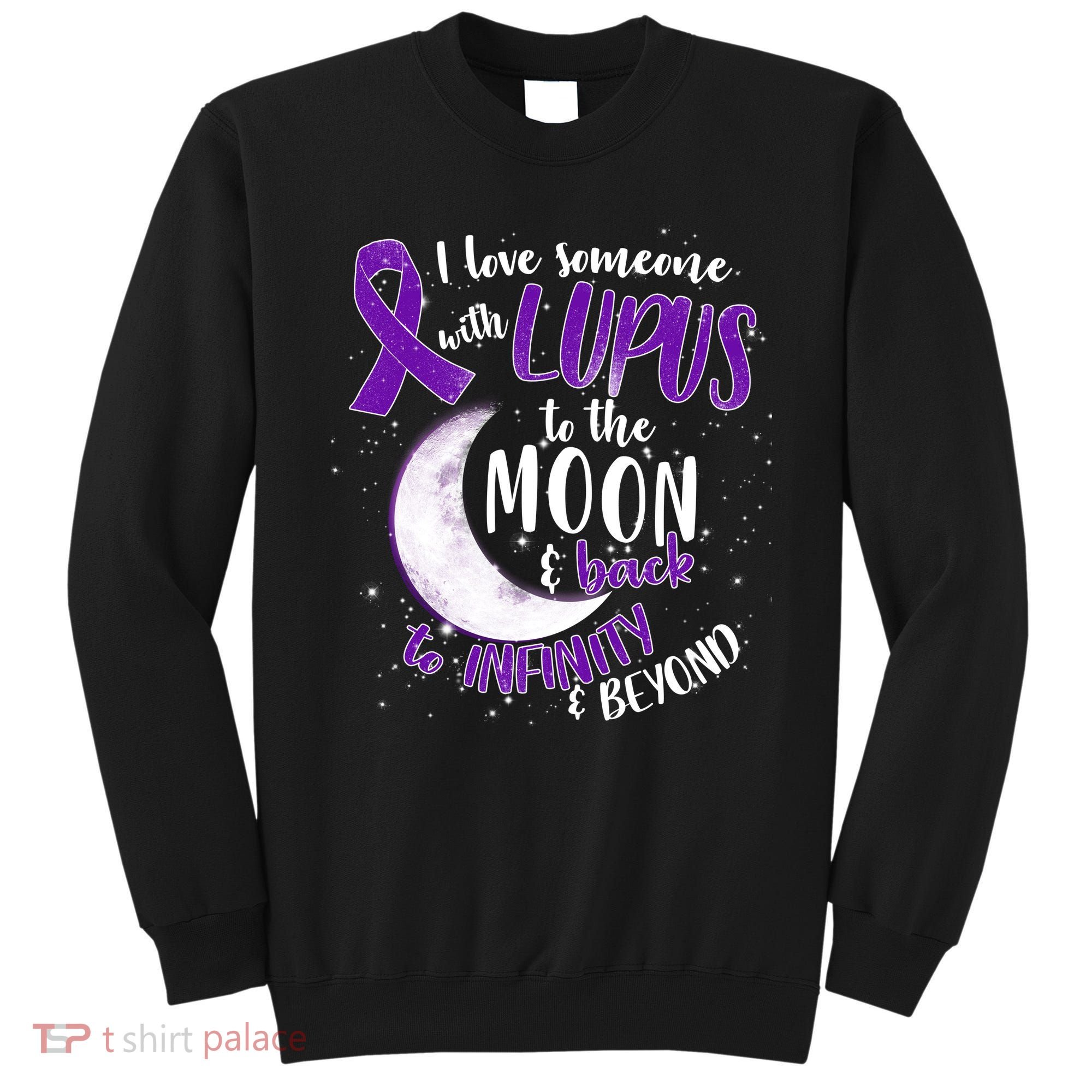 Love Someone With Lupus To The Moon And Back Sweatshirt