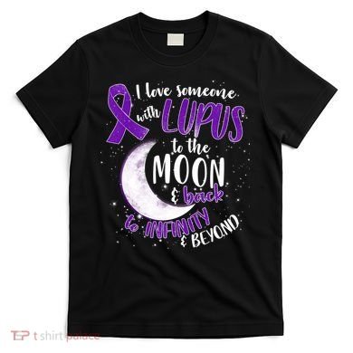 Love Someone With Lupus To The Moon And Back T-Shirt