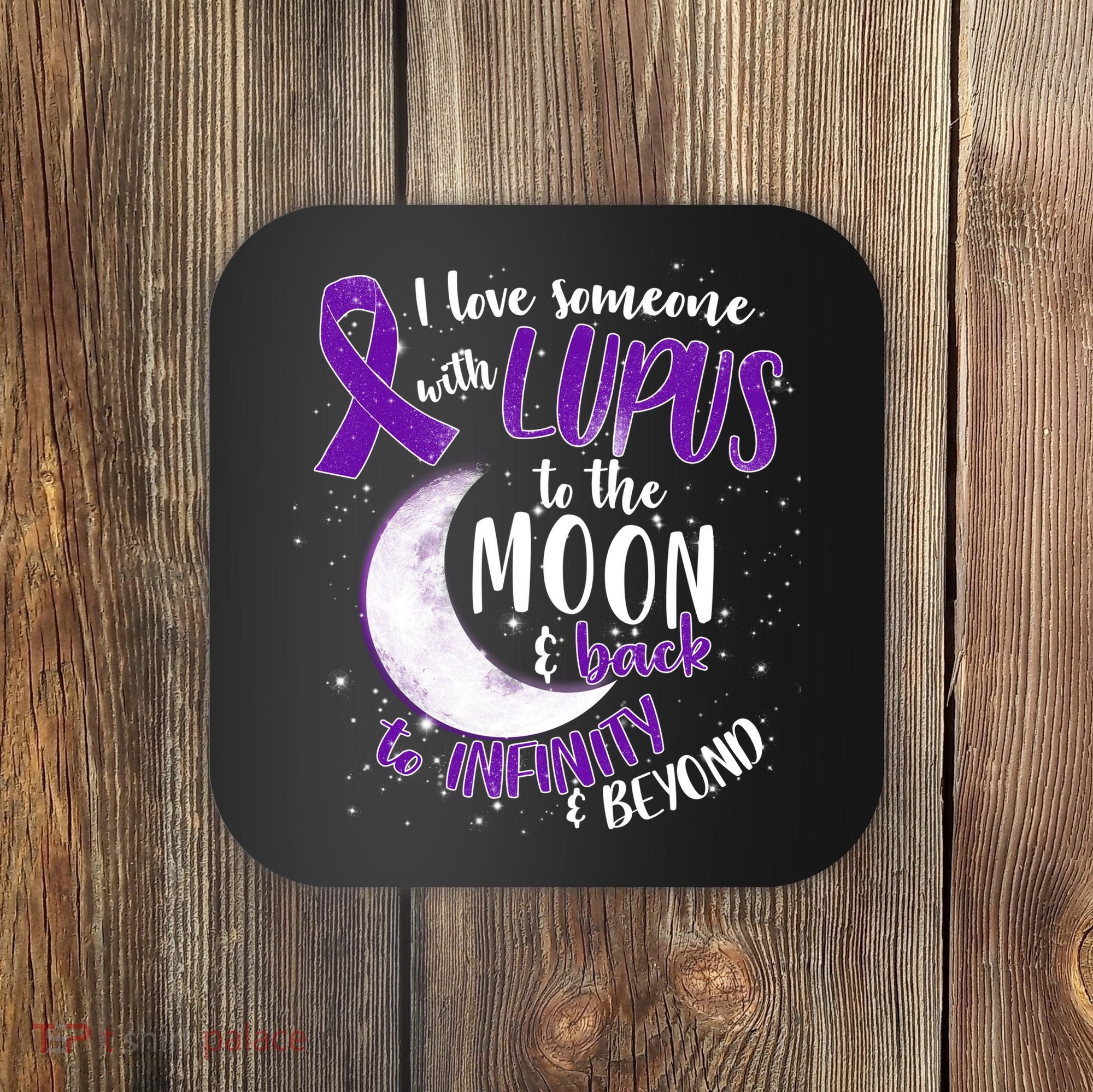 Love Someone With Lupus To The Moon And Back Coaster