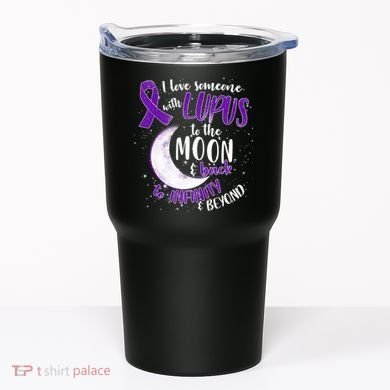 Love Someone With Lupus To The Moon And Back Tumbler