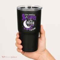Love Someone With Lupus To The Moon And Back Tumbler thumb 2