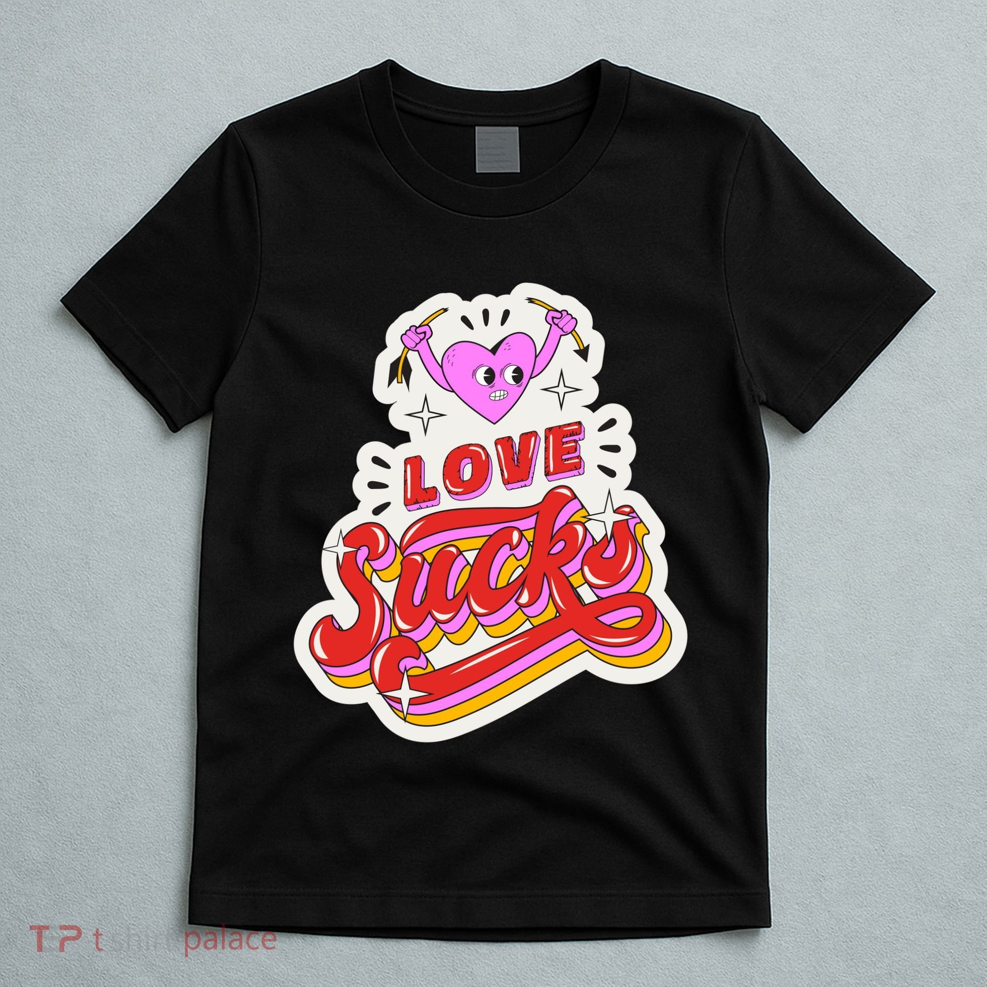 Love Sucks Funny Valentine's Day T-Shirt