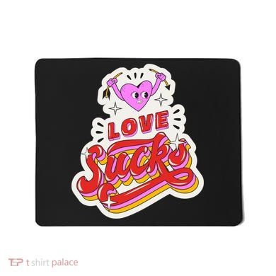 Love Sucks Funny Valentine's Day Mousepad