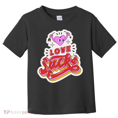 Love Sucks Funny Valentine's Day Toddler T-Shirt