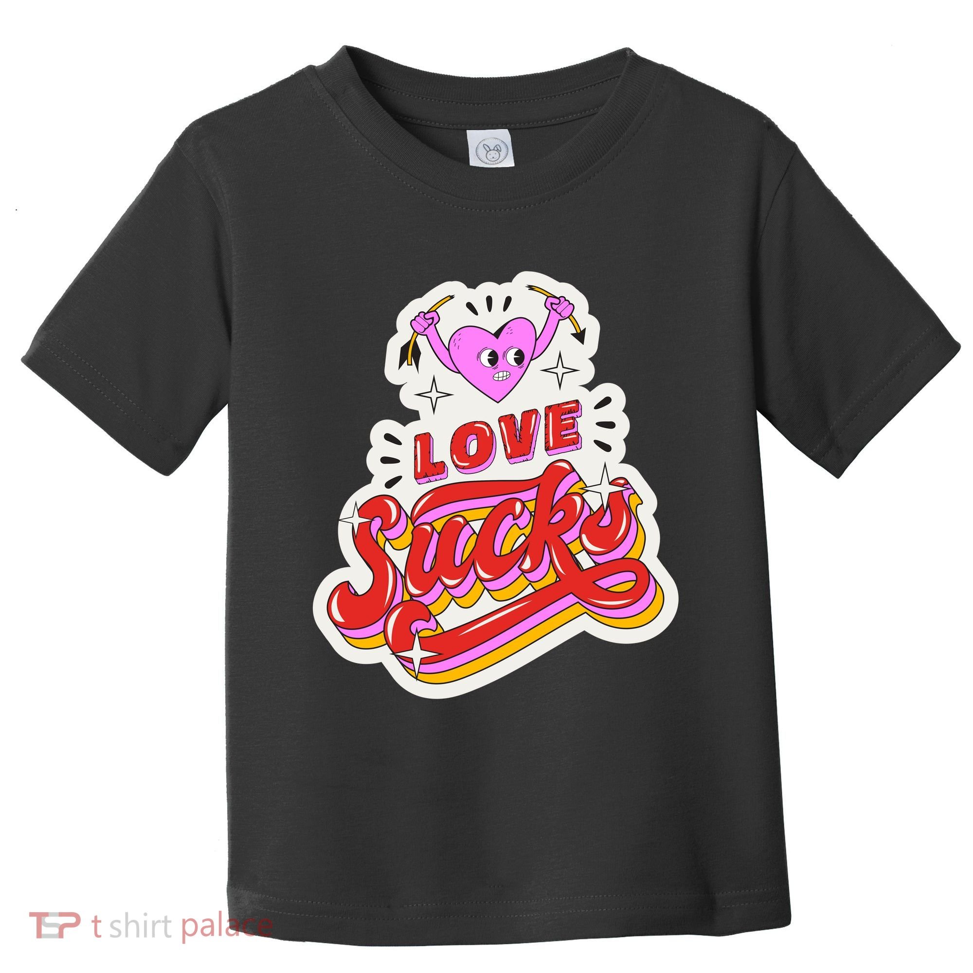 Love Sucks Funny Valentine's Day Toddler T-Shirt