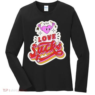 Love Sucks Funny Valentine's Day Women's Long Sleeve Shirt