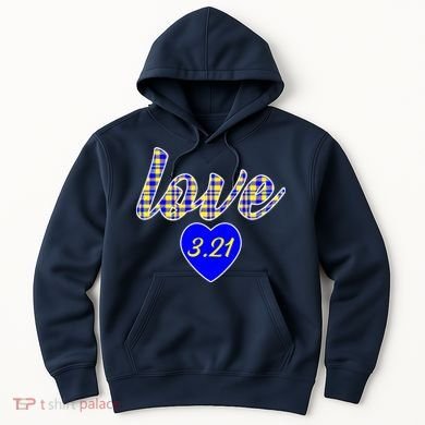 Love Support Down Syndrome Awareness Hoodie