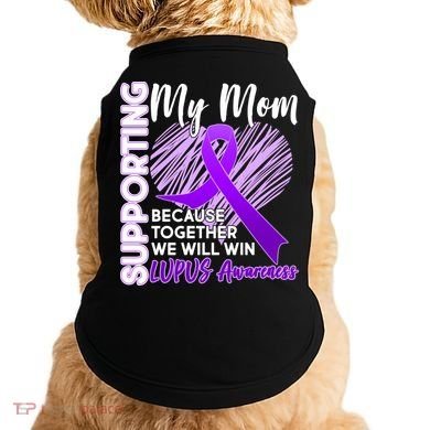 Love Support My Mom Lupus Awareness  Doggie Tank