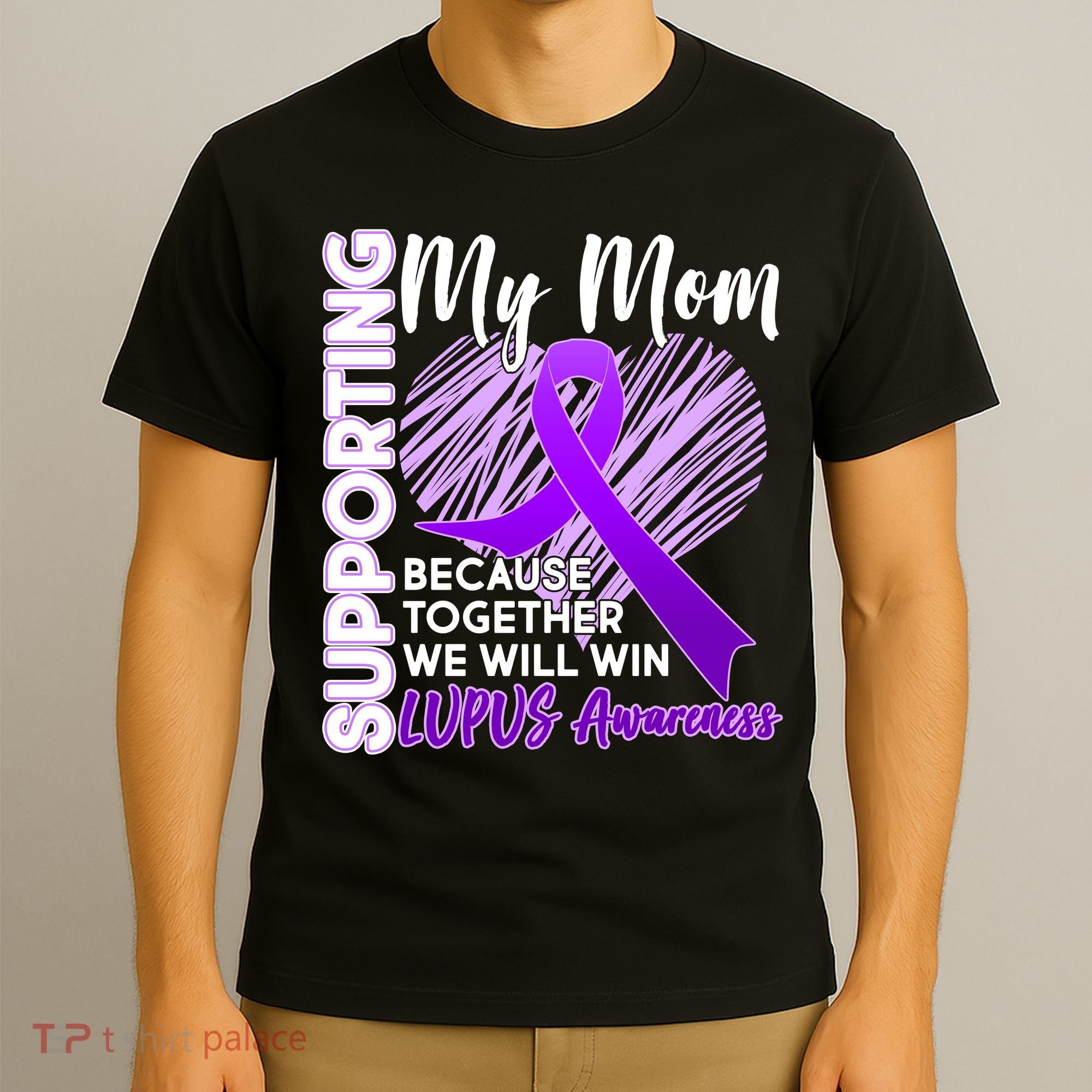 Love Support My Mom Lupus Awareness  T-Shirt