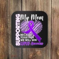 Love Support My Mom Lupus Awareness  Coaster thumb 0