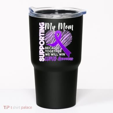 Love Support My Mom Lupus Awareness  Tumbler