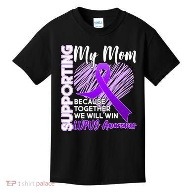 Love Support My Mom Lupus Awareness  Kids T-Shirt