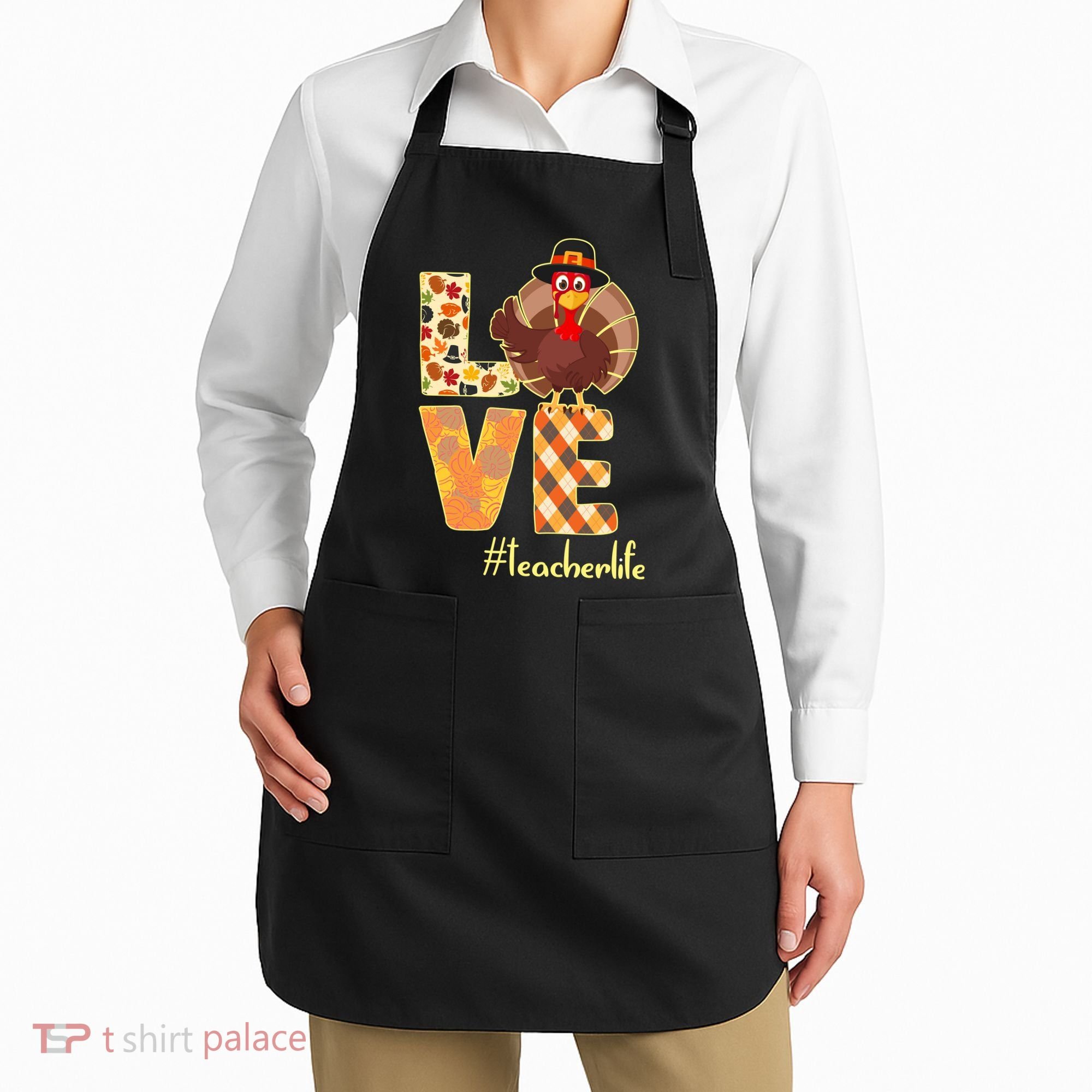 Love Teacher Life Turkey Thanksgiving Apron
