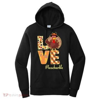 Love Teacher Life Turkey Thanksgiving Women's Hoodie