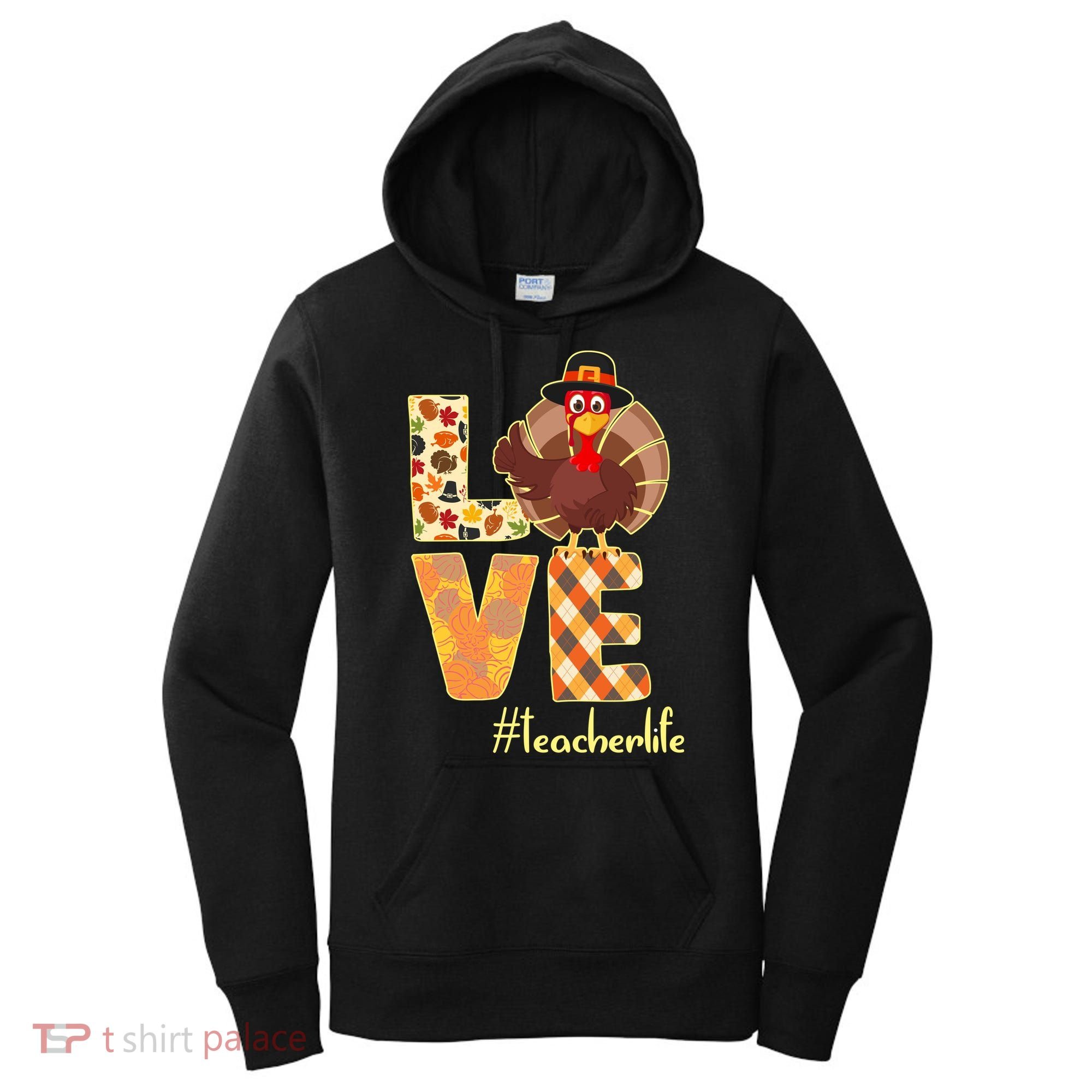 Love Teacher Life Turkey Thanksgiving Women's Hoodie