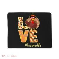 Love Teacher Life Turkey Thanksgiving Mousepad thumb 0
