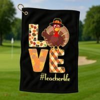 Love Teacher Life Turkey Thanksgiving Golf Towel thumb 1