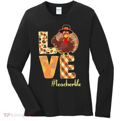 Love Teacher Life Turkey Thanksgiving Women's Long Sleeve Shirt