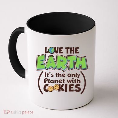 Love the Earth It's the Only Planet with Cookies Coffee Mug
