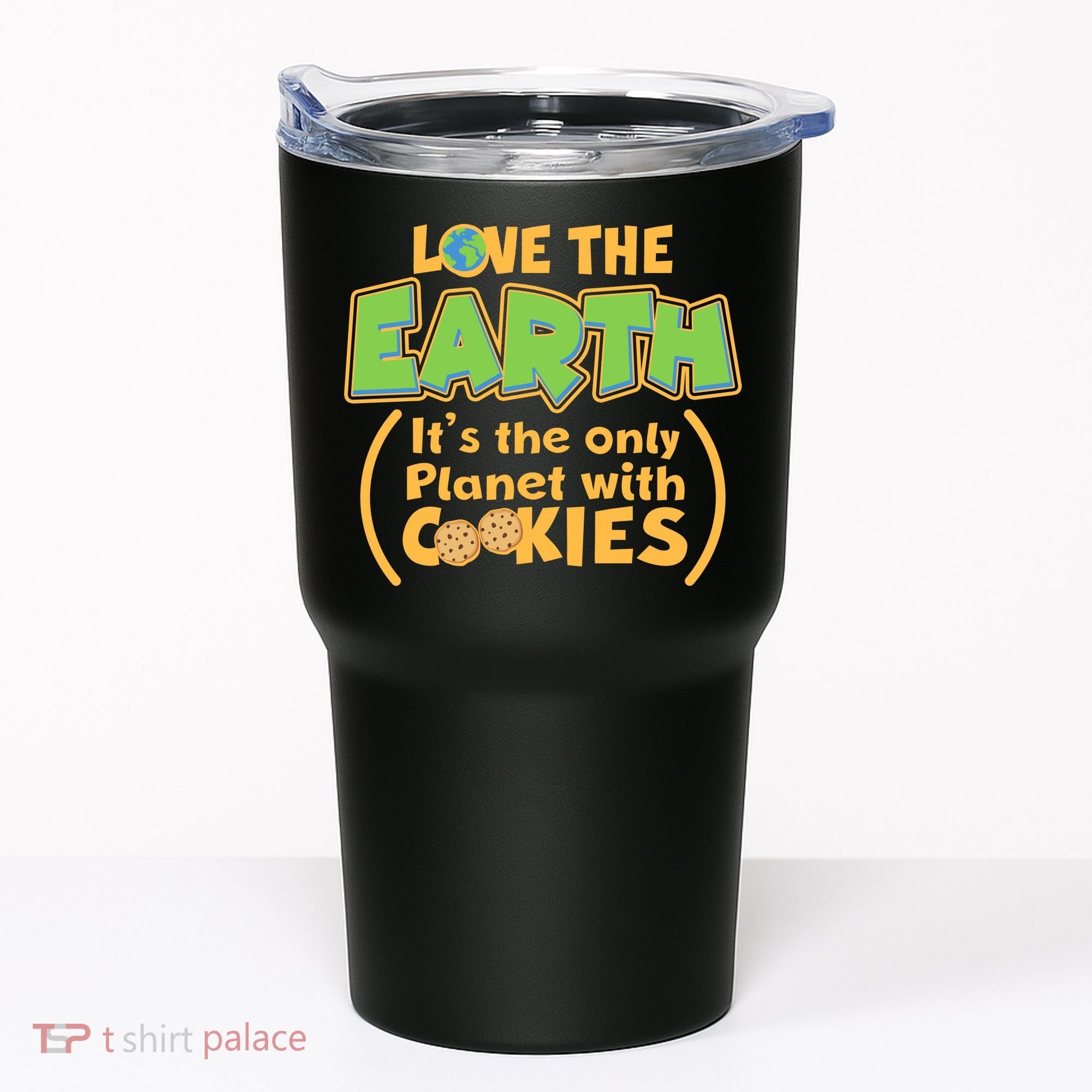 Love the Earth It's the Only Planet with Cookies Tumbler