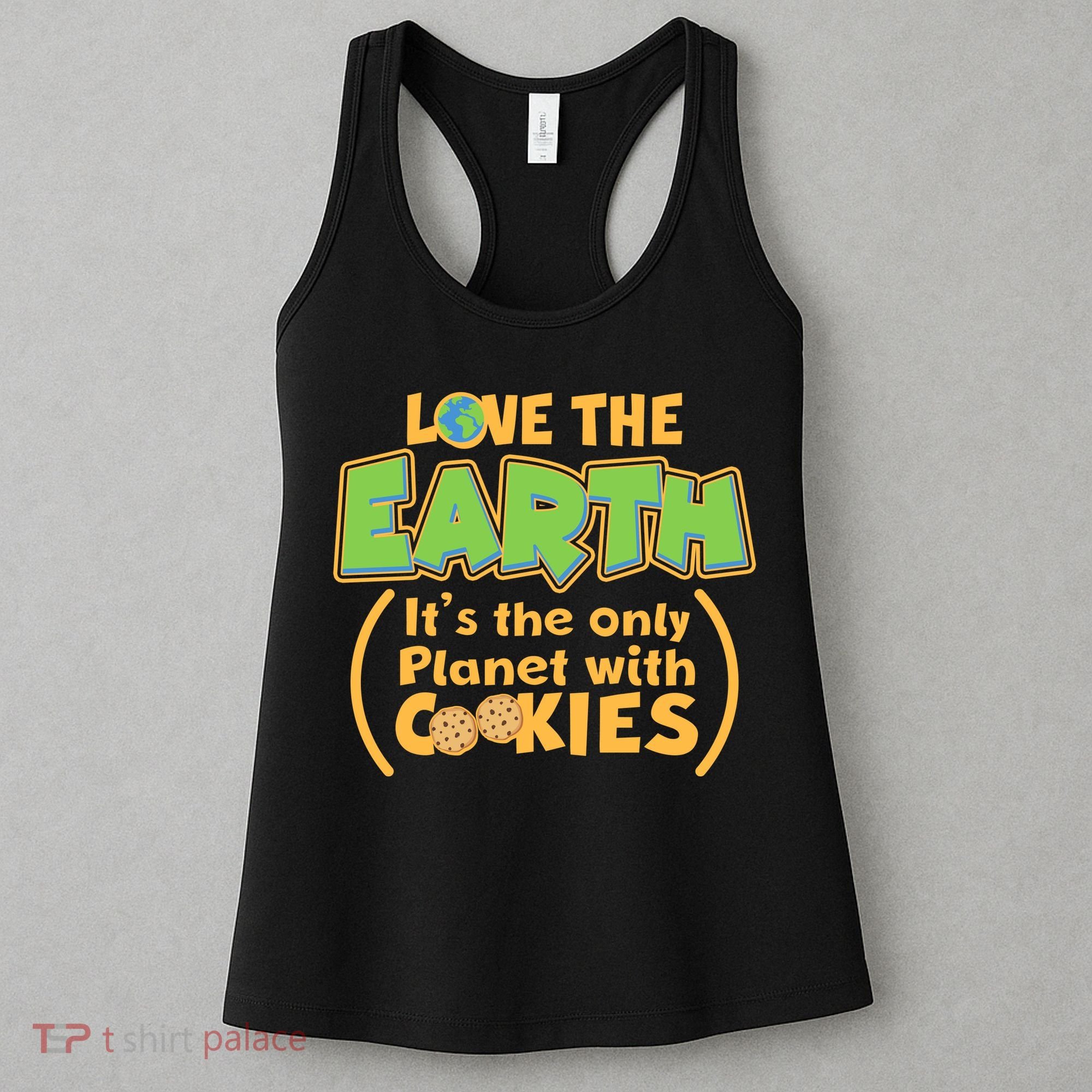 Love the Earth It's the Only Planet with Cookies Women's Tank Top