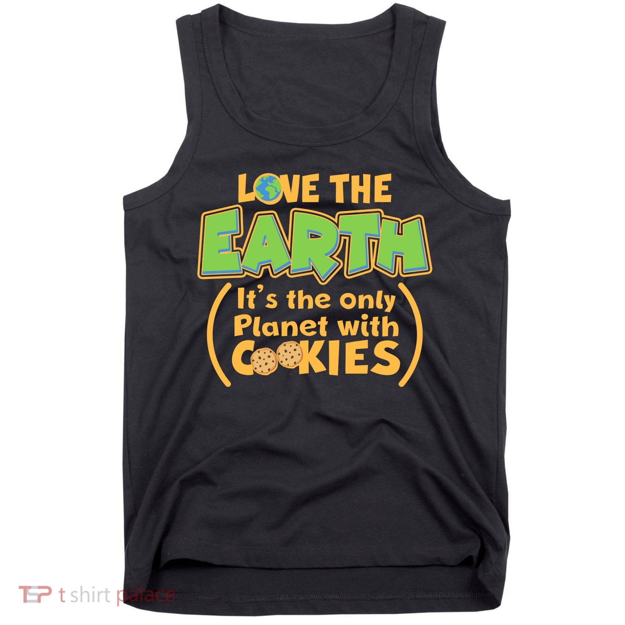 Love the Earth It's the Only Planet with Cookies Tank Top
