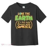 Love the Earth It's the Only Planet with Cookies Toddler T-Shirt thumb 0