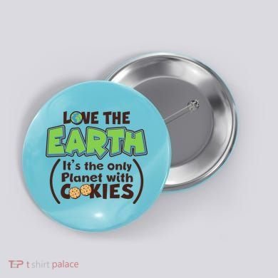 Love the Earth It's the Only Planet with Cookies Button