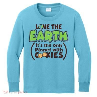 Love the Earth It's the Only Planet with Cookies Kids Long Sleeve Shirt