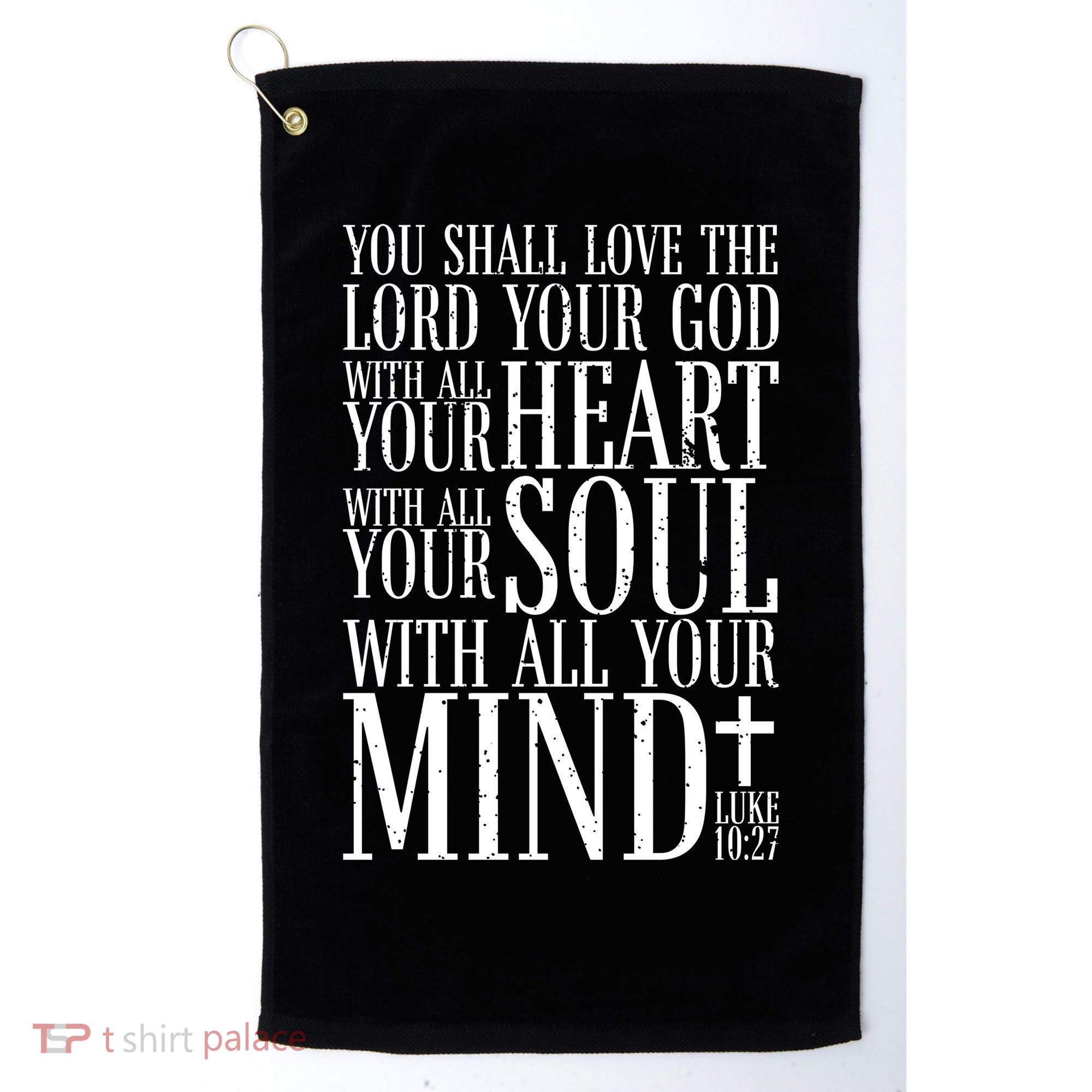 Love The Lord Christian Bible Quote Luke 10:27 Golf Towel