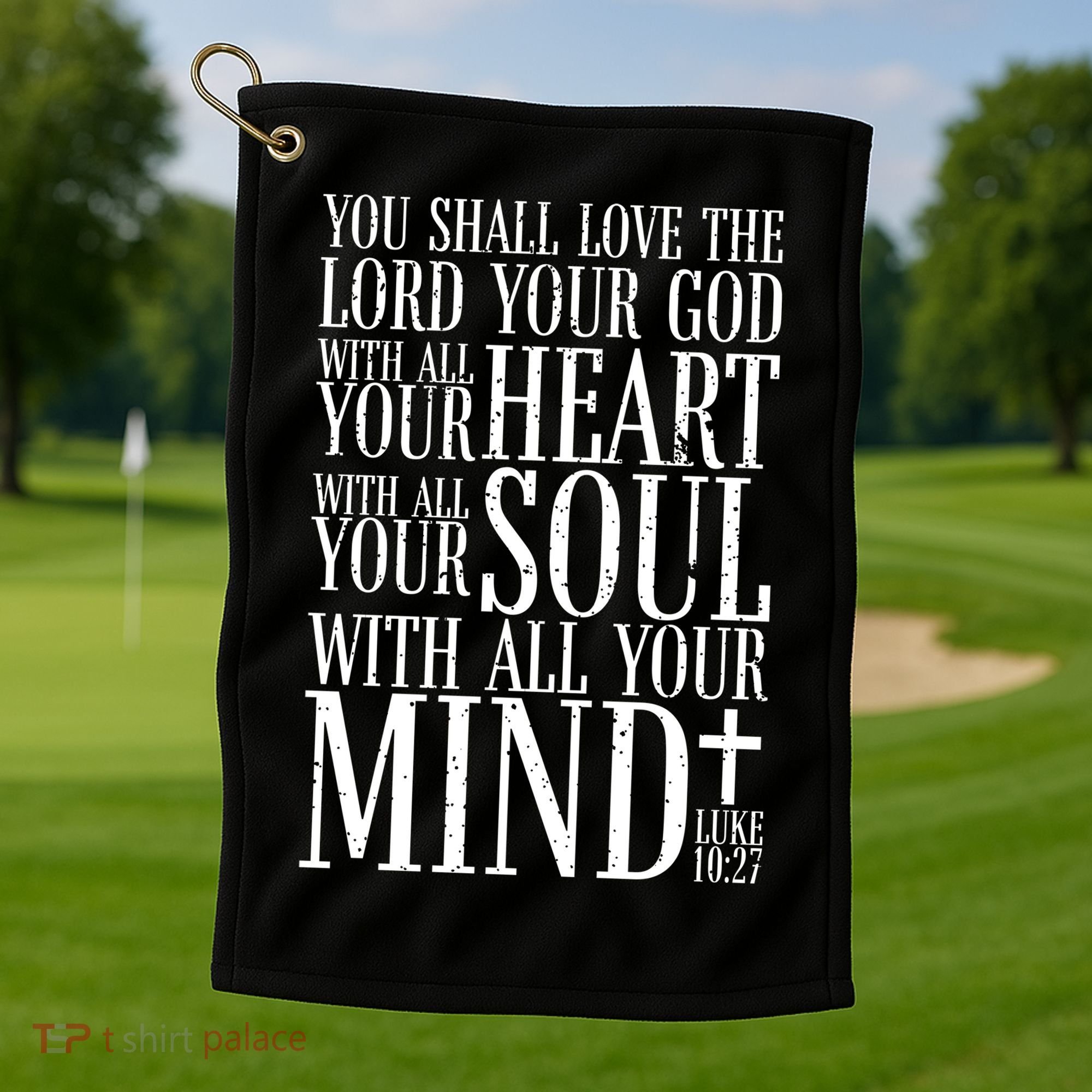 Love The Lord Christian Bible Quote Luke 10:27 Golf Towel
