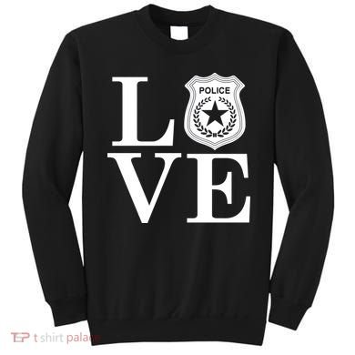 Love The Police Sweatshirt