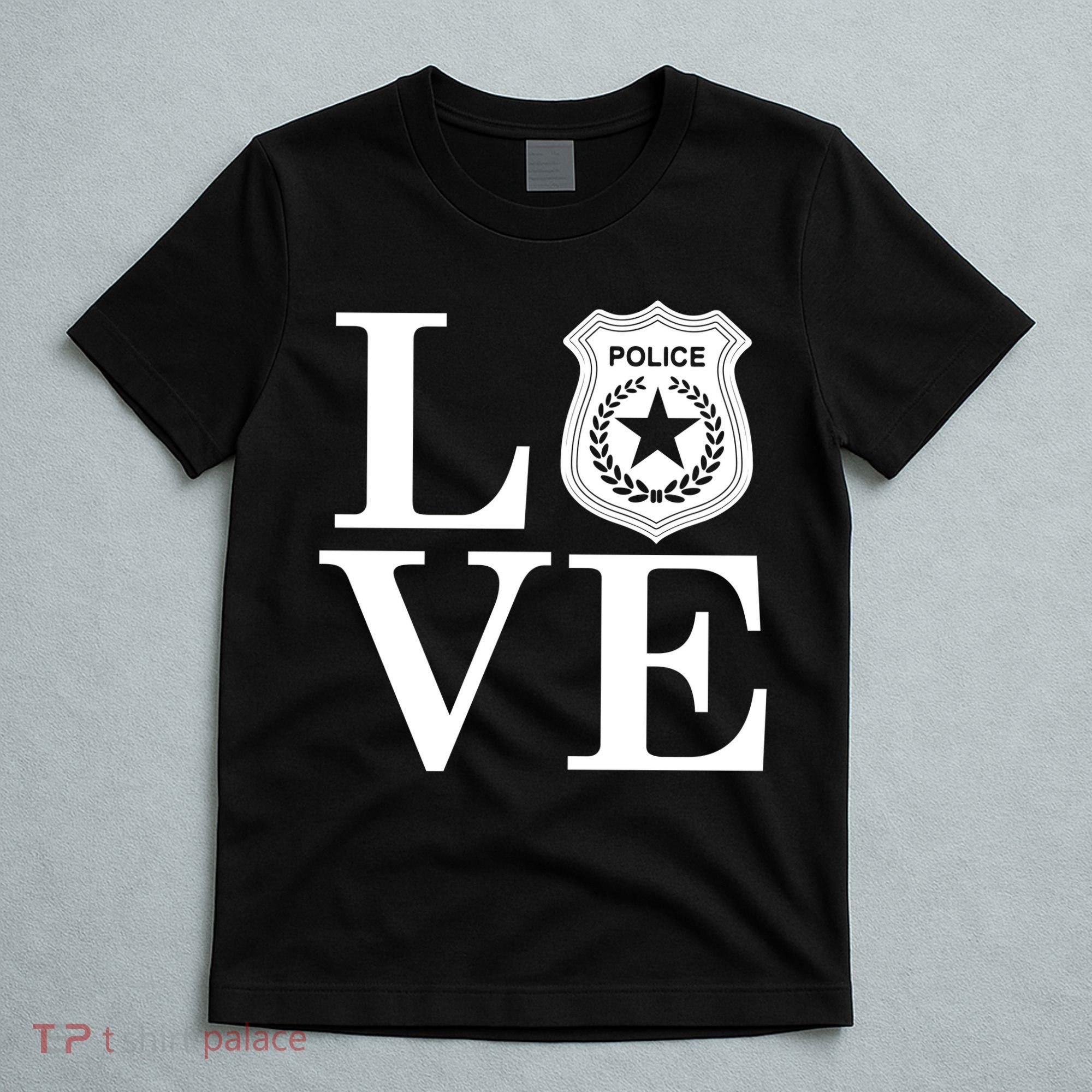 Love The Police T-Shirt
