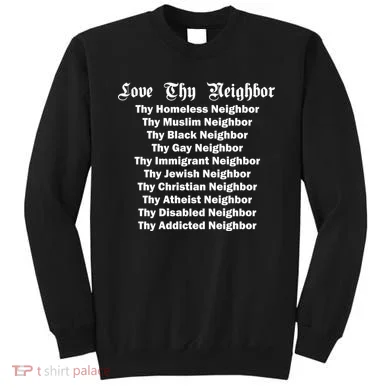 Love Thy Neighbor Equals Sweatshirt