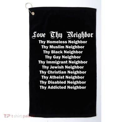 Love Thy Neighbor Equals Golf Towel