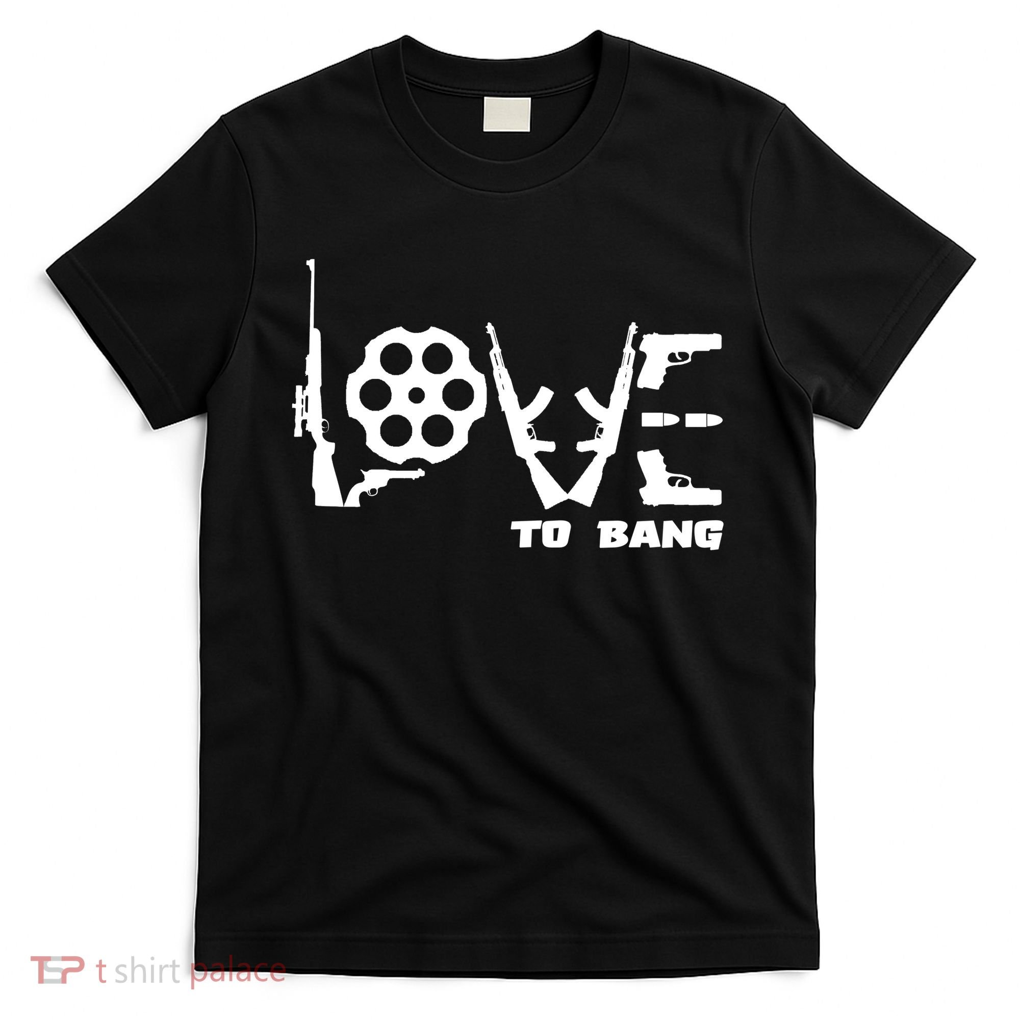 Love To Bang Funny Gun Bullets T-Shirt