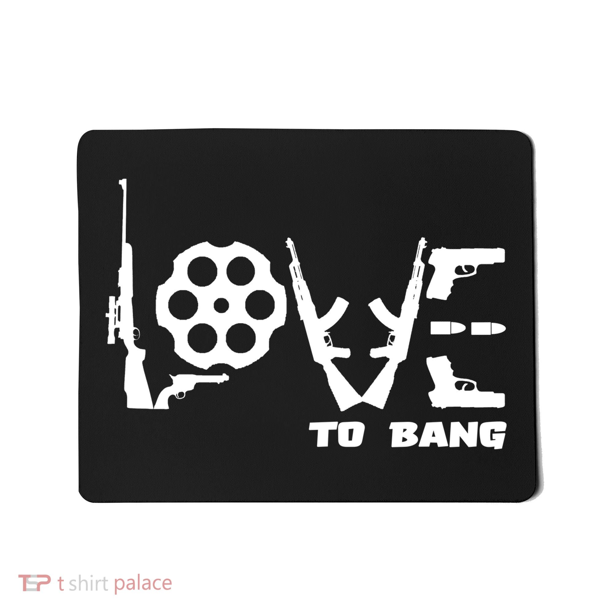 Love To Bang Funny Gun Bullets Mousepad