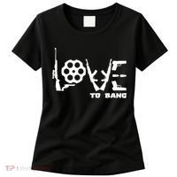 Love To Bang Funny Gun Bullets Women's T-Shirt thumb 0