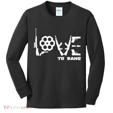 Love To Bang Funny Gun Bullets Kids Long Sleeve Shirt