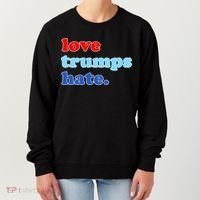 Love Trumps Hate. Anti-Trump Not My President Women's Sweatshirt thumb 0