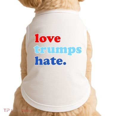Love Trumps Hate. Anti-Trump Not My President Doggie Tank